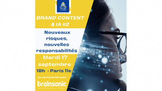 Brand  Content & IA #2 : nouveaux risques, nouvelles responsabilités  - mardi 17 septembre - 19h