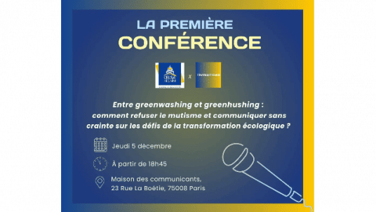 Conférence-débat "Entre greenwashing et greenhushing : comment communiquer sans crainte sur les défis de la transformation écologique ?"- 5 décembre à partir de 18h45